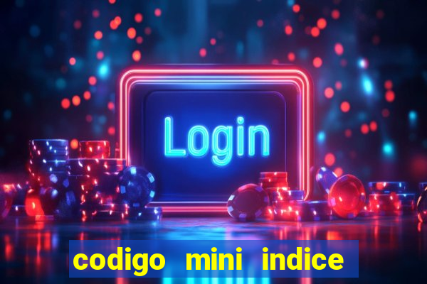 codigo mini indice setembro 2024